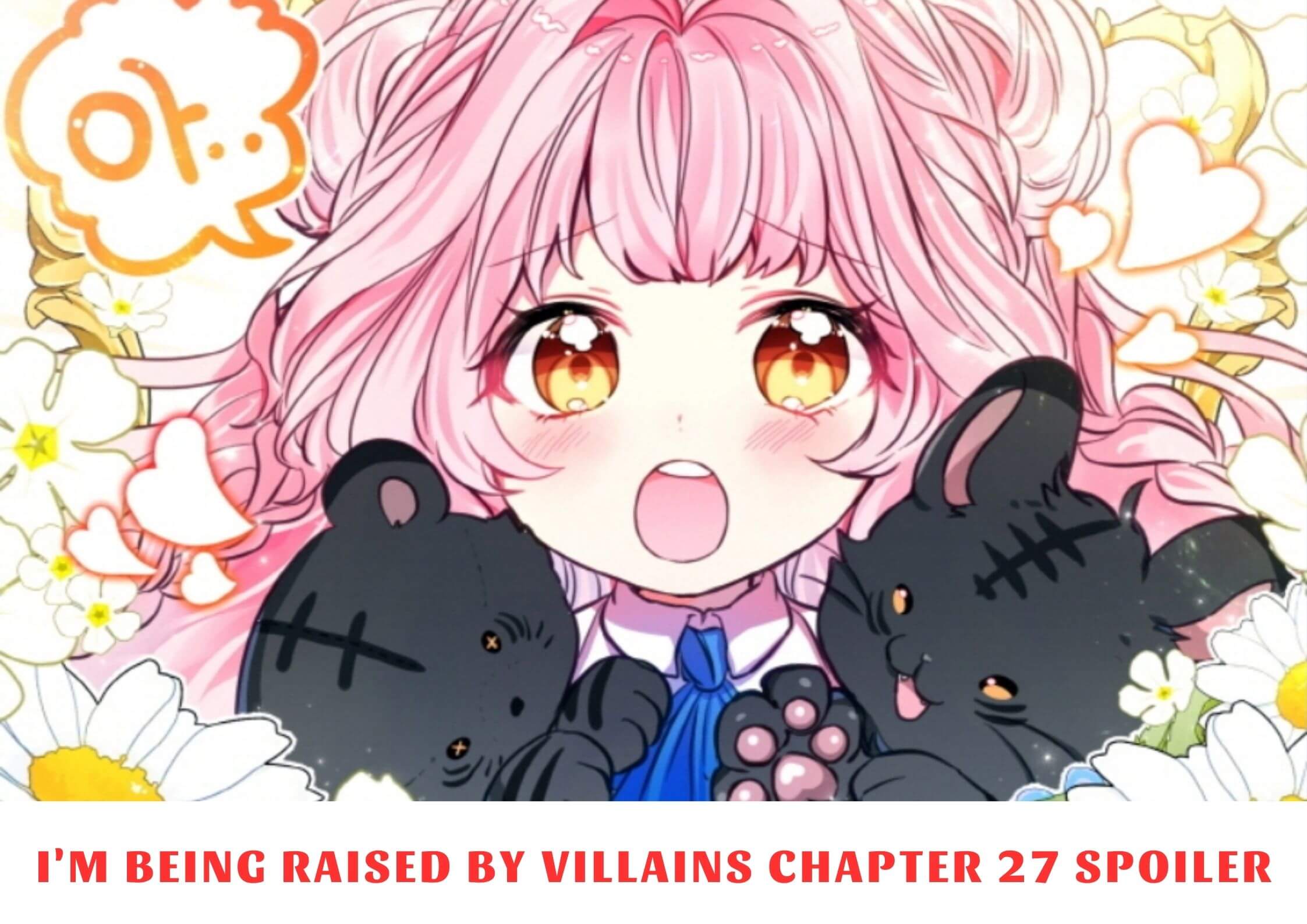 I Was Raised By Villians I'm Being Raised By Villains Chapter 27 Spoiler, Release Date, Recap, Raw  Scans