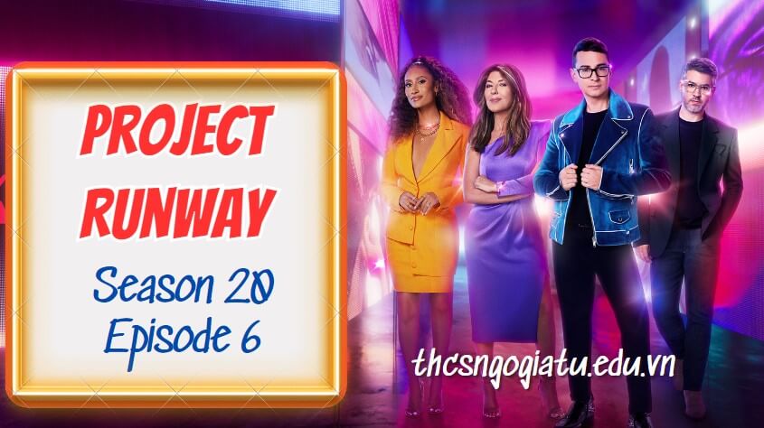 Project Runway Season 20 Episode 6 Release Date, Spoiler, Recap, Review ...